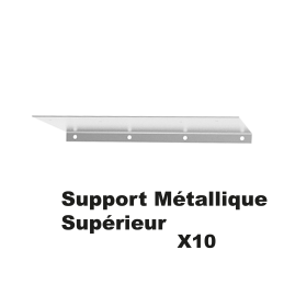 Support métallique supérieur (Sauf MODULAR 800) par 10