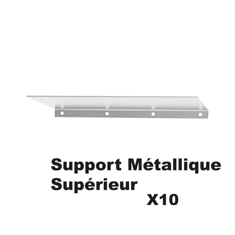 Support métallique supérieur (Sauf MODULAR 800) par 10