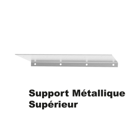 Support métallique supérieur (Sauf MODULAR 800)